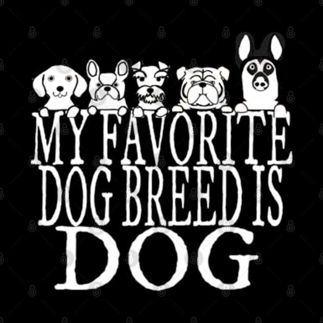 My Fav Dog Breed is DOG by MissSassT's