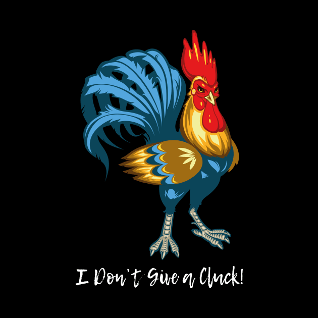 I Don’t Give a Cluck ! by Sanije