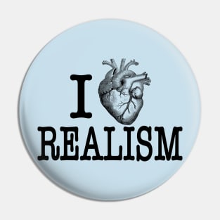 I Love Realism Pin