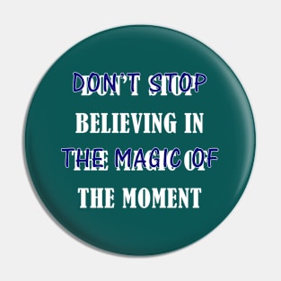 the magic of the moment Pin