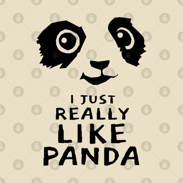 I Just Really Like Panda by KewaleeTee