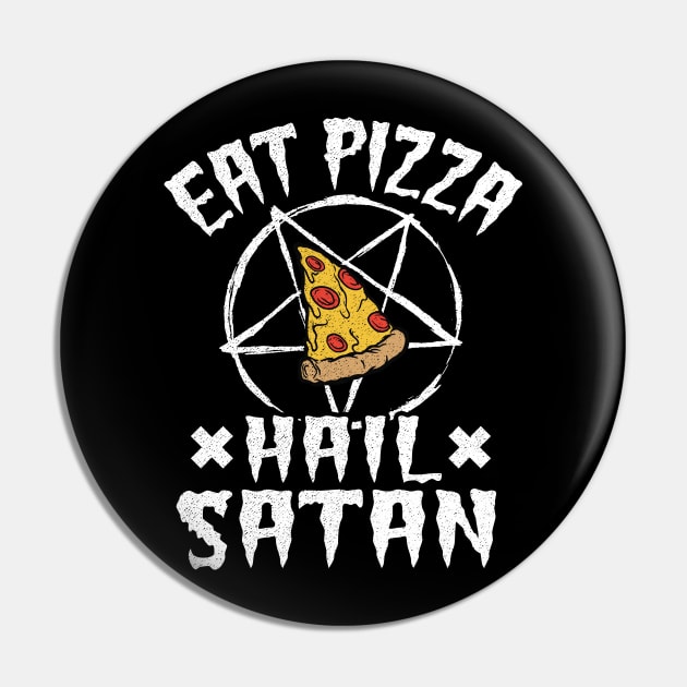 Eat Pizza Hail Satan Goth Funny Death Metal Pin by Kuehni