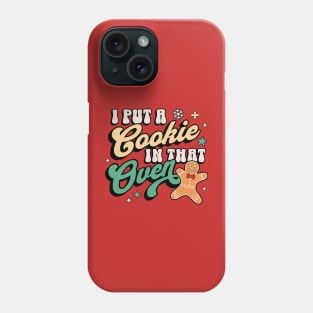 I Put A Cookie In That Oven Christmas Pregnancy Reveal Dad Phone Case