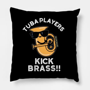 Tuba Players Kick Brass Cute Music Pun Pillow