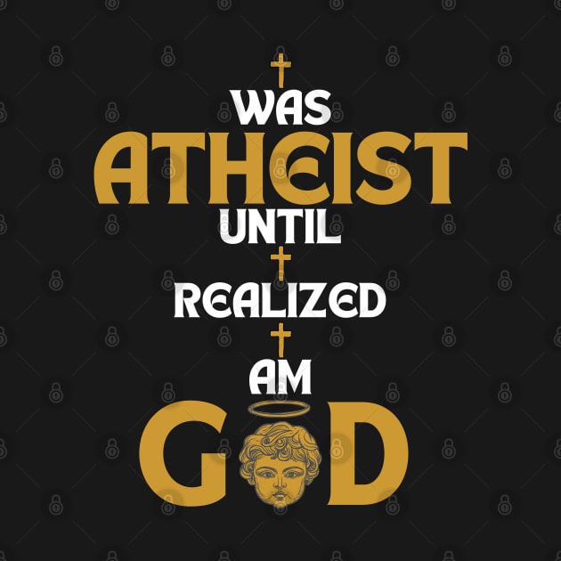 I Was Atheist Until I Realized I Am God by maxdax