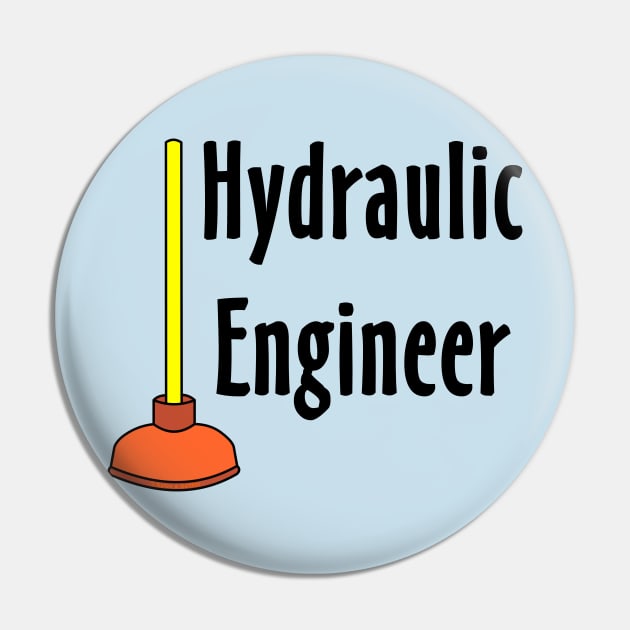 Hydraulic Engineer Toilet Plunger Pin by Barthol Graphics