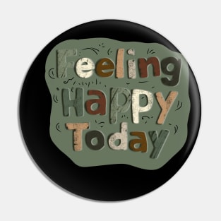 Feeling Happy tshirts design Pin