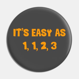 Easy as 1 1 2 3 fibonacci day funny design Pin