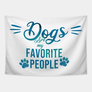 Dogs are my favorite people Tapestry