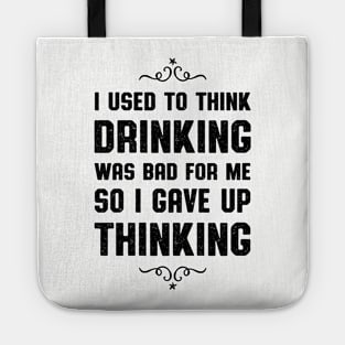 I Used To Think Drinking Was Bad Tote