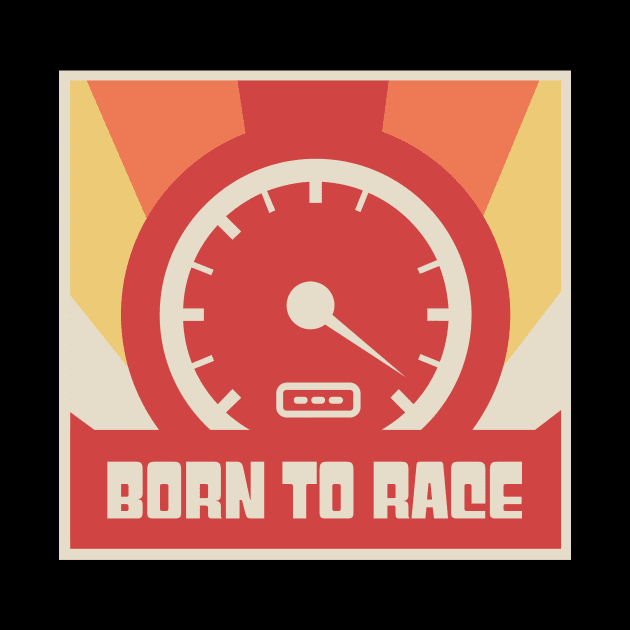 Born To Race | Vintage Race Car Racing Gift by MeatMan