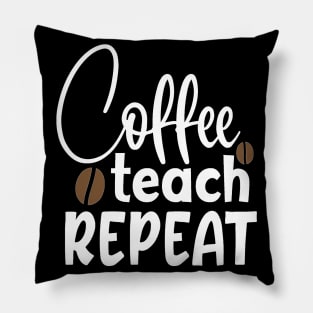 Coffee Teach Repeat Pillow