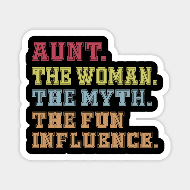 Aunt The Woman The Myth The Fun Influence Magnet by Work Memes