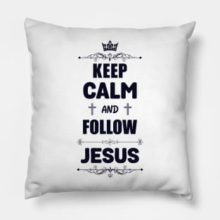 Keep calm and follow Jesus Pillow