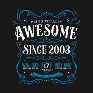 17th Birthday Gift T-Shirt Awesome Since 2003 T-Shirt