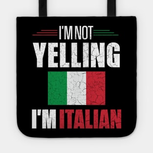 I'm Not Yelling I'm Italian Italy Flag Tote