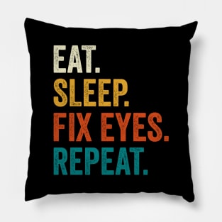 Eat Sleep Fix Eyes Repeat Pillow