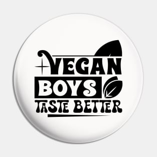 Vegan Boys Taste Better Pin