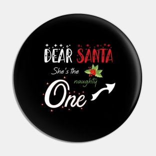 Dear Santa she is the naughty one - Matching Christmas couples - Christmas Gift Pin