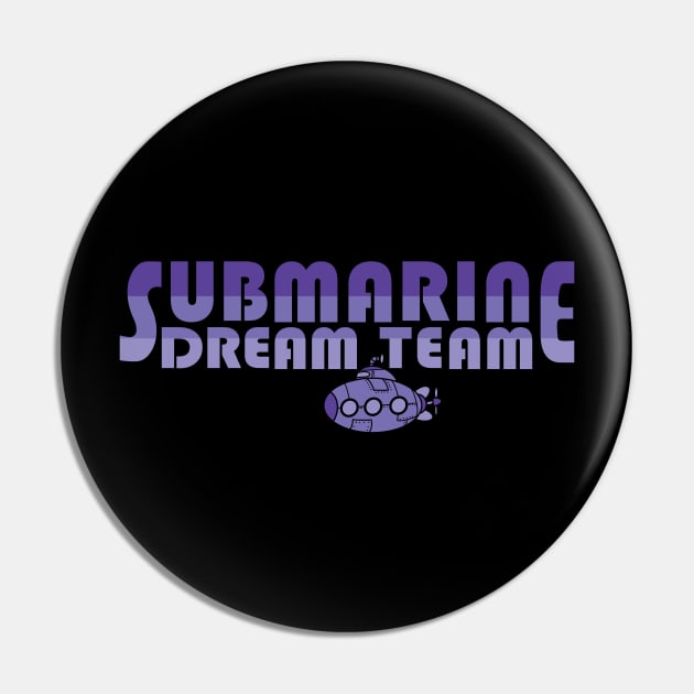 Submarine Dream Team Pin by zealology