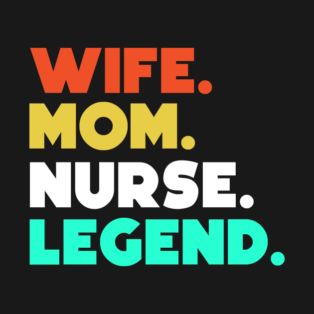 Wife.Mom.Nurse.Legend. by HerbalBlue