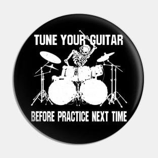 Tune Your Guitar Before Practice Next Time - Funny Drummer Band Joke Skeleton Pin