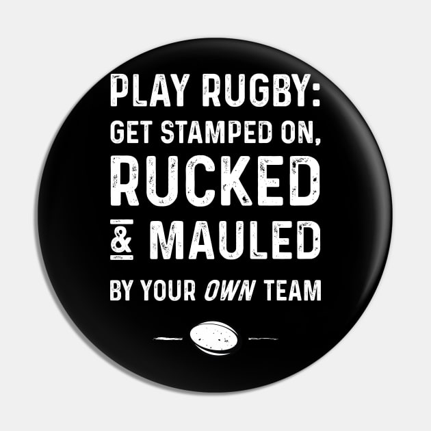 Play Rugby Get Rucked N Mauled Pin by atomguy