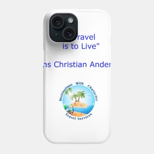 To Travel Is To Live (BLUE LETTERING) Phone Case