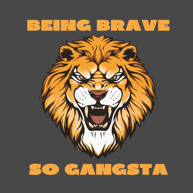 Being brave so gangsta by IOANNISSKEVAS