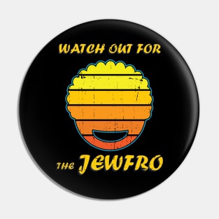 Watch out for the JEWFRO Jewish Afro Retro Design Pin