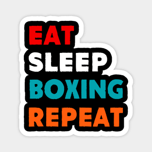 Eat Sleep Boxing Repeat T-Shirt Magnet