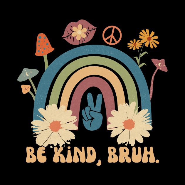 Retro Be Kind Bruh by Teewyld