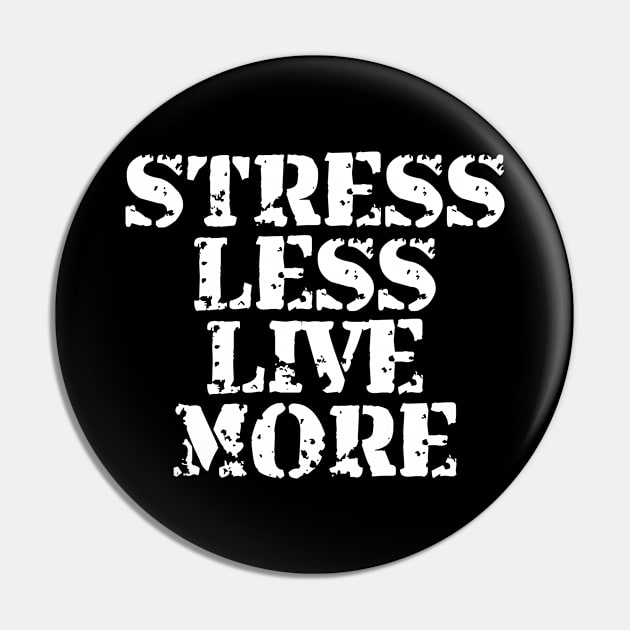 Stress Less Live More Pin by Texevod