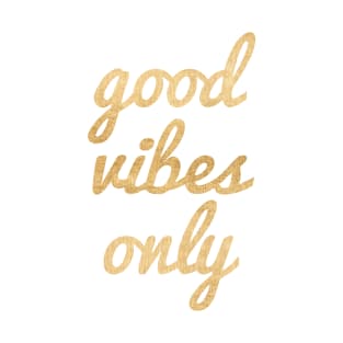 Good Vibes Only - Gold T-Shirt