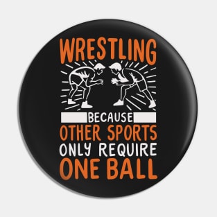 WRESTLING: Wrestling One Ball Pin