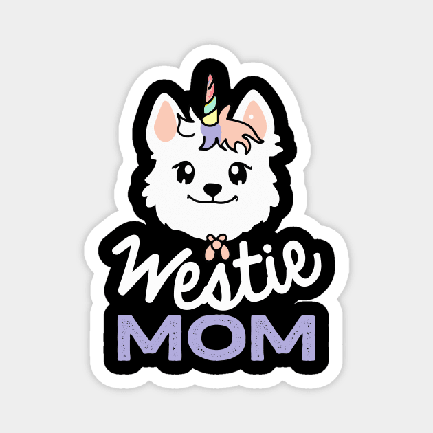 Westie Mom Unicorn Dog Owner West Highland White Terrier Dog Magnet by BetterManufaktur