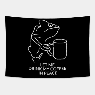 Let me drink my coffee in peace Tapestry