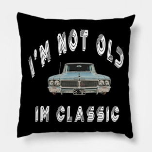 Im not old I'm classic Pillow