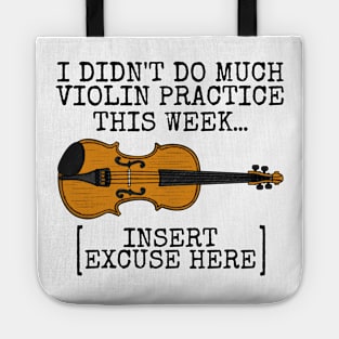 I Didn't Do Much Violin Practice This Week Tote