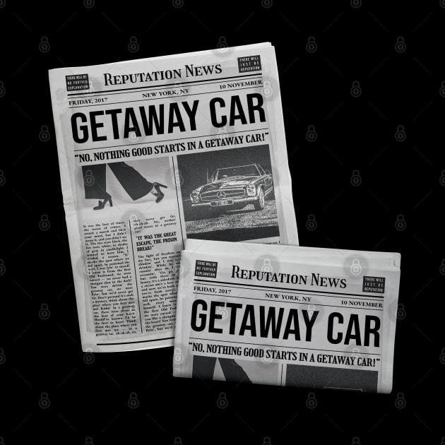 Getaway Car - Reputation News by sparkling-in-silence