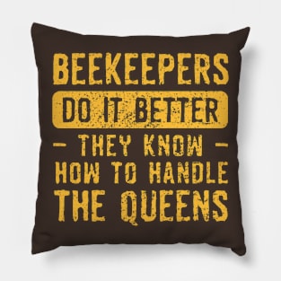 Beekeepers Do It Better! Pillow