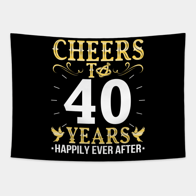 Cheers To 40 Years Happily Ever After Married Wedding Tapestry by Cowan79