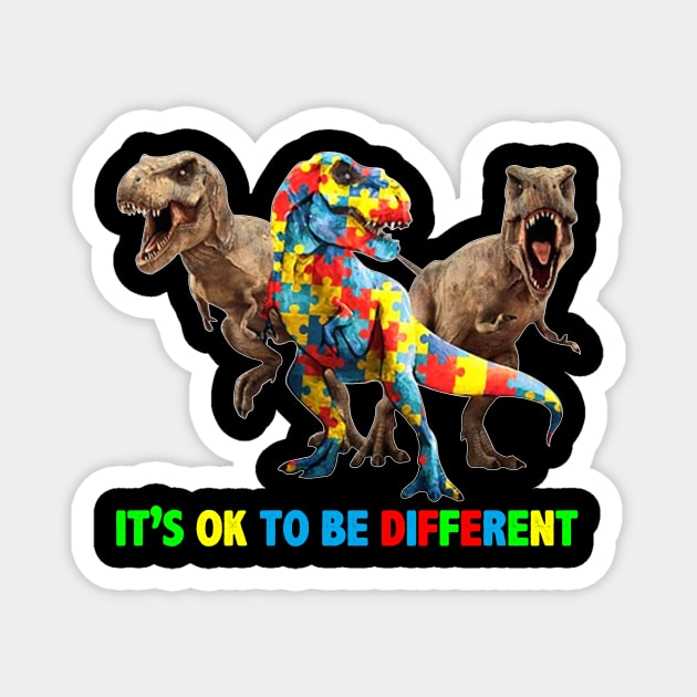 It's ok to be different dinosaurs funny gift Magnet by boltongayratbek