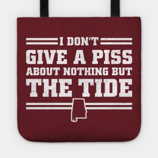 I Don't Give A Piss About Nothing But The Tide: Funny Alabama Football Tote