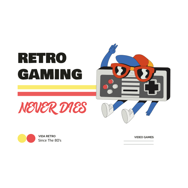 Retro Gamer Never Die by Tip Top Tee's