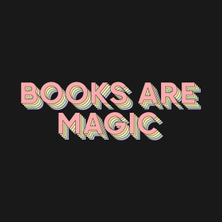 Books are Magic T-Shirt