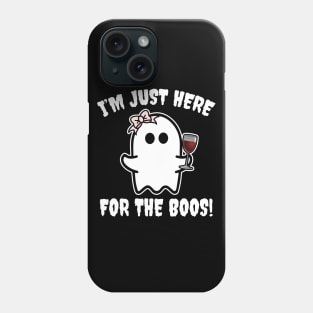 I'm Just Here For The Boos Phone Case