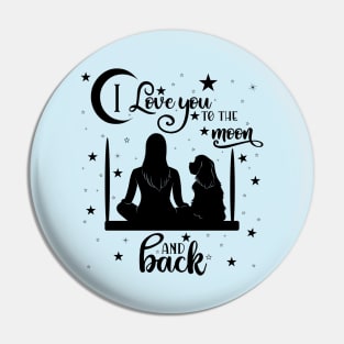 I Love You To The Moon & Back: Cavalier King Charles & Woman Silhouette Pin