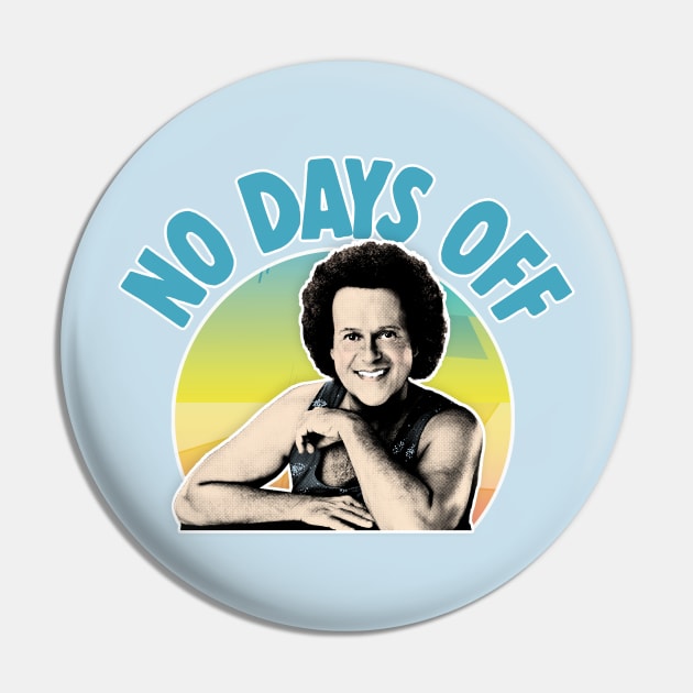 NO DAYS OFF - Funny Gym Wear Design Pin by DankFutura