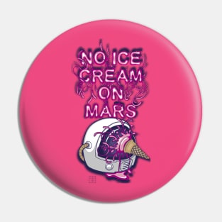 No Ice Cream on Mars Pin